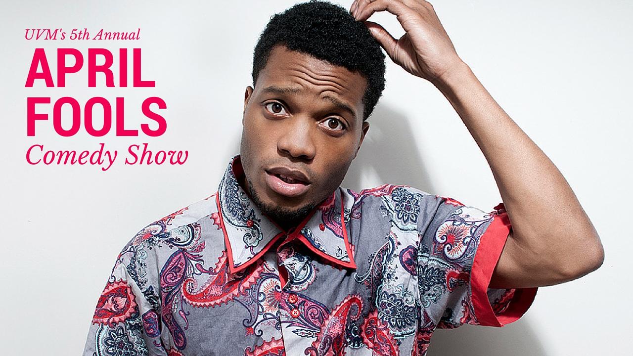 April Fools Comedy Show Ft. Jermaine Fowler UVM Bored