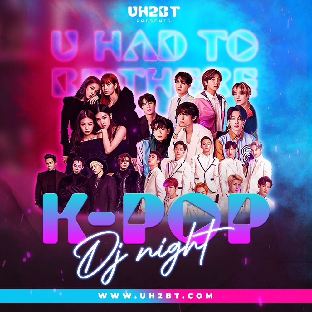 poster for event titled "U HAD TO BE THERE K-POP DJ NIGHT"