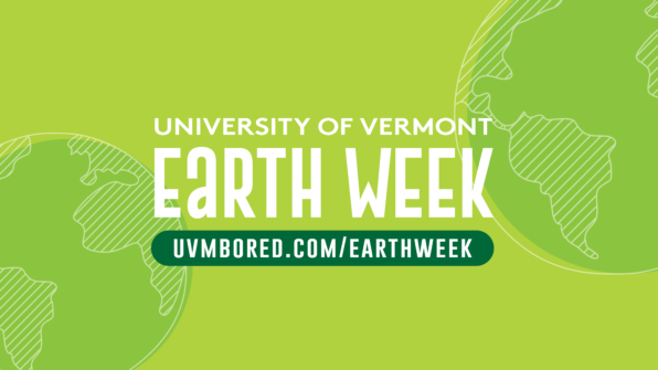 Learn more about Earth Week at the University of Vermont by visiting uvmbored.com/earthweek