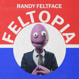 thumbnail for Randy Feltface: Feltopia