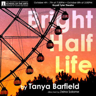 thumbnail for UVM Program in Theatre and Dance presents “Bright Half Life”.